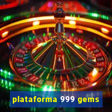 plataforma 999 gems