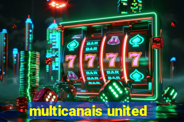 multicanais united