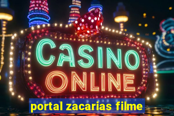 portal zacarias filme