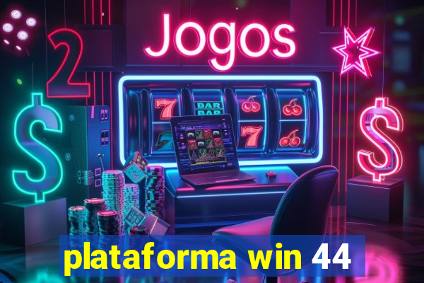 plataforma win 44