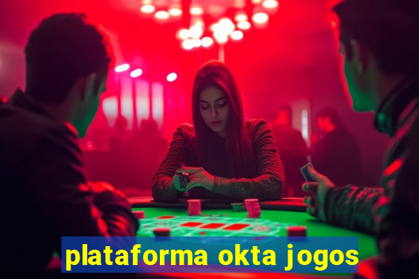 plataforma okta jogos