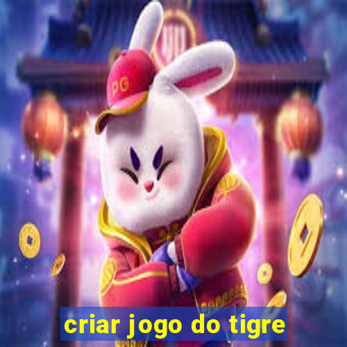 criar jogo do tigre