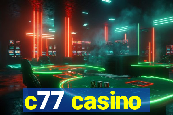 c77 casino