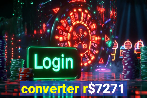 converter r$7271