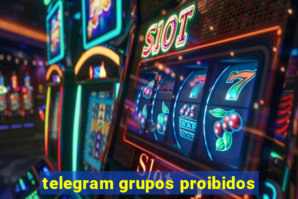 telegram grupos proibidos