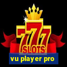 vu player pro