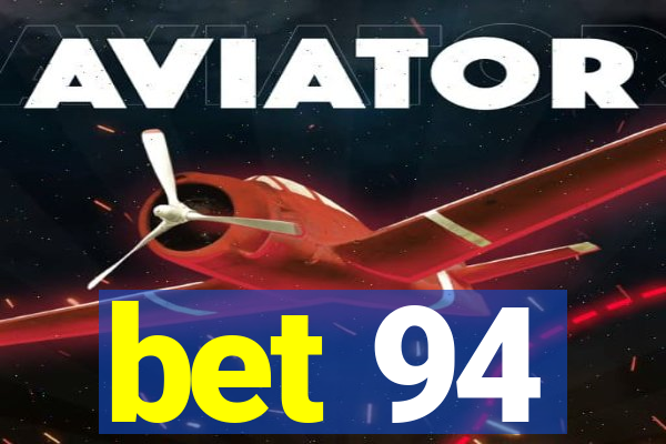 bet 94