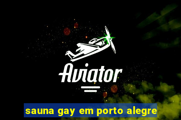 sauna gay em porto alegre