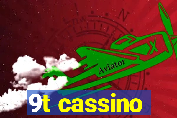 9t cassino