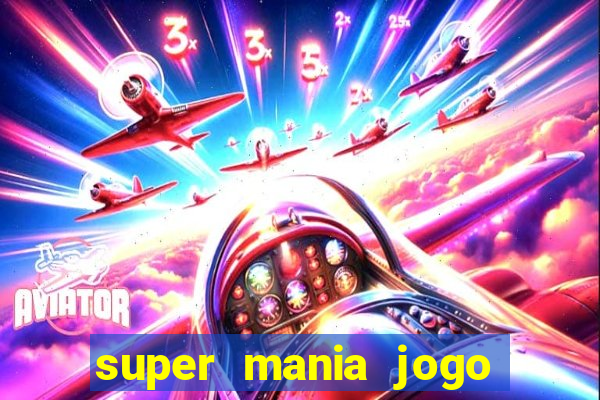 super mania jogo do bicho