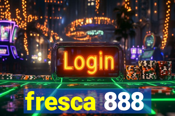 fresca 888