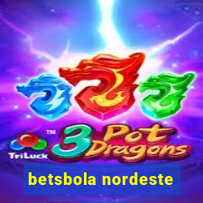 betsbola nordeste