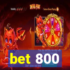 bet 800