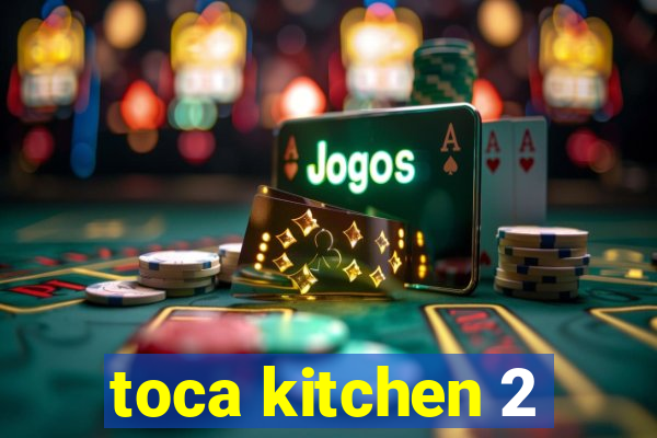 toca kitchen 2