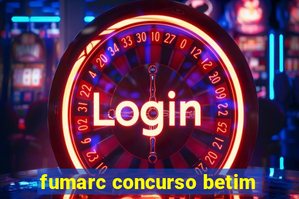 fumarc concurso betim