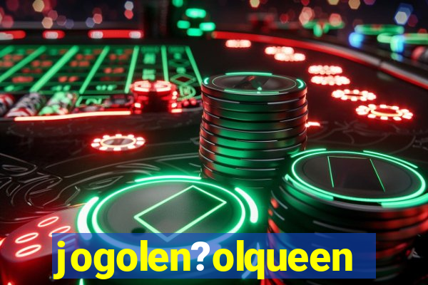 jogolen?olqueen