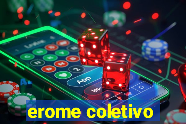 erome coletivo