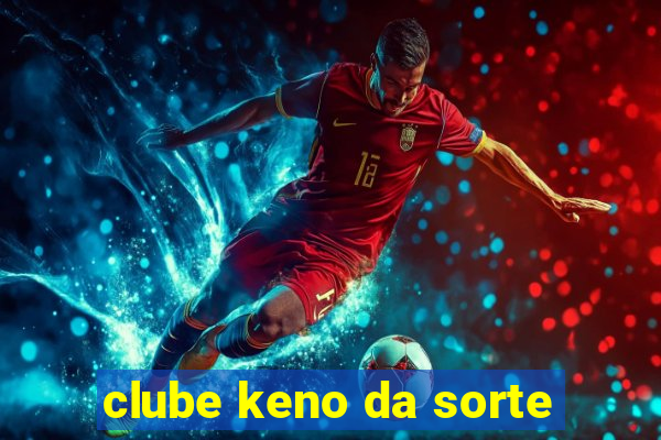 clube keno da sorte