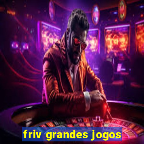 friv grandes jogos