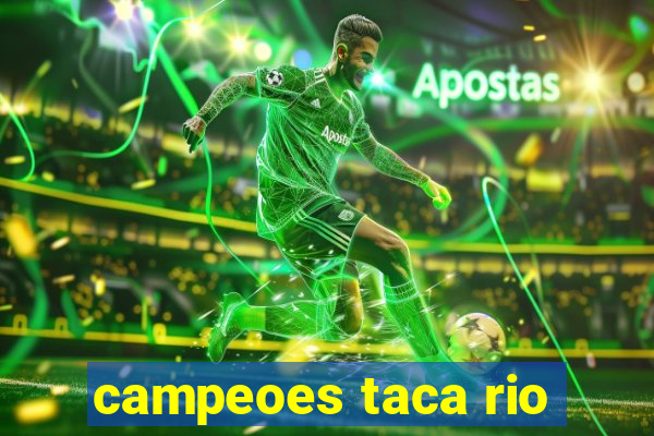 campeoes taca rio