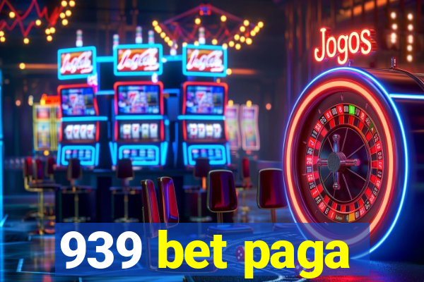 939 bet paga