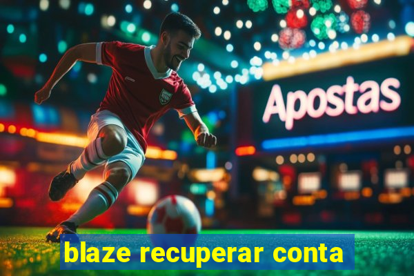 blaze recuperar conta