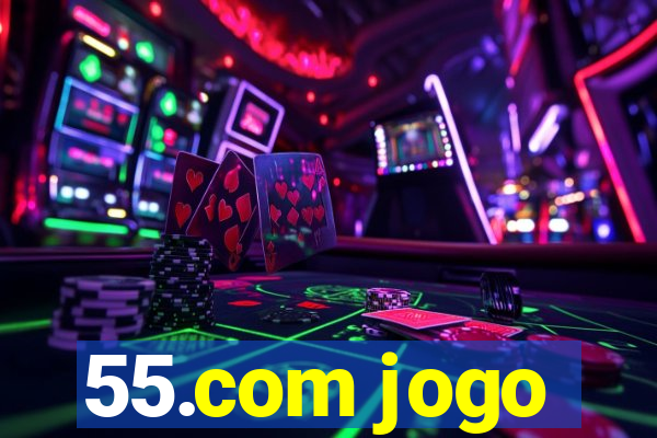 55.com jogo