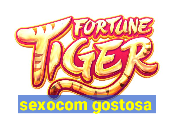 sexocom gostosa