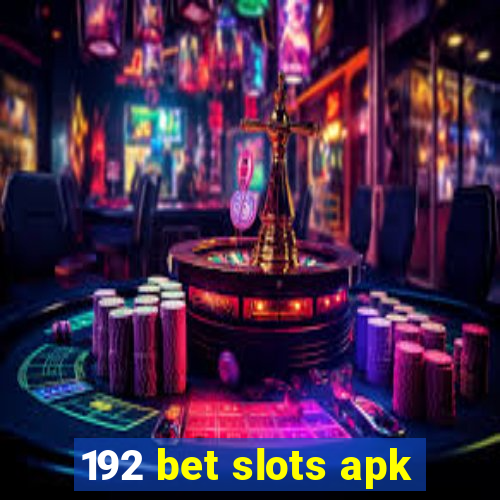 192 bet slots apk