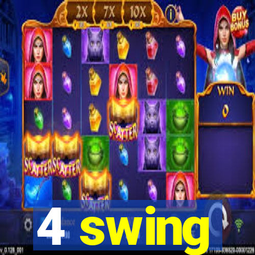 4 swing