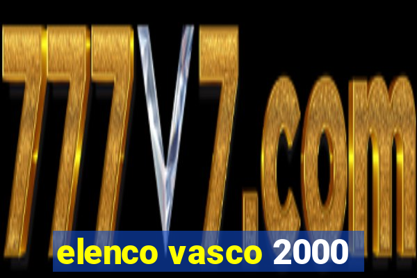 elenco vasco 2000