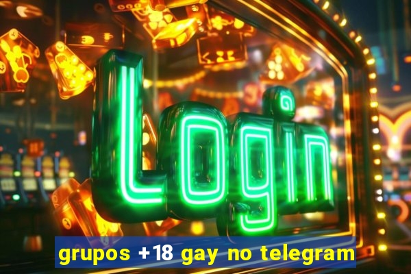 grupos +18 gay no telegram