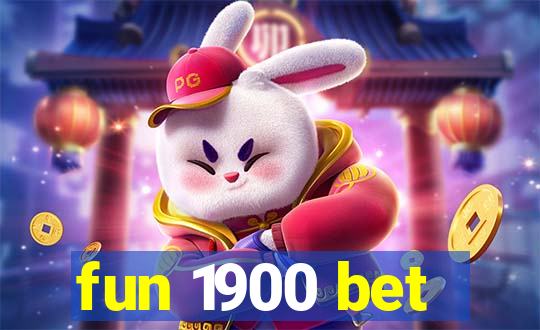 fun 1900 bet