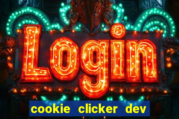 cookie clicker dev tools hack