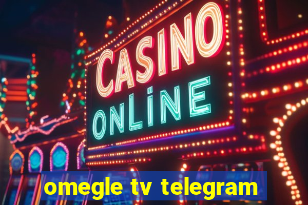 omegle tv telegram