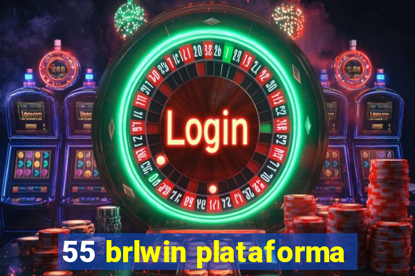 55 brlwin plataforma