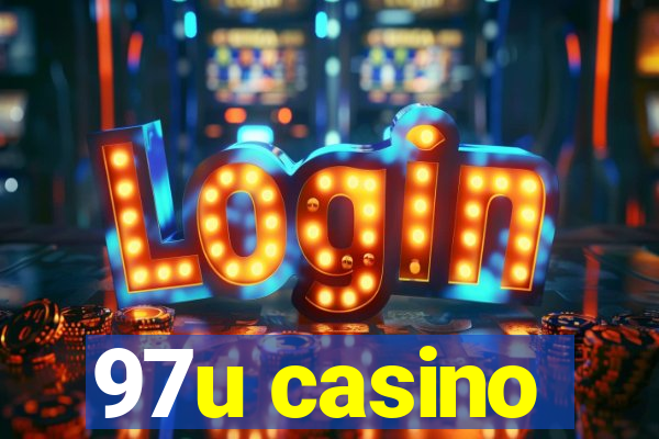 97u casino