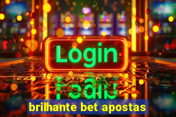 brilhante bet apostas