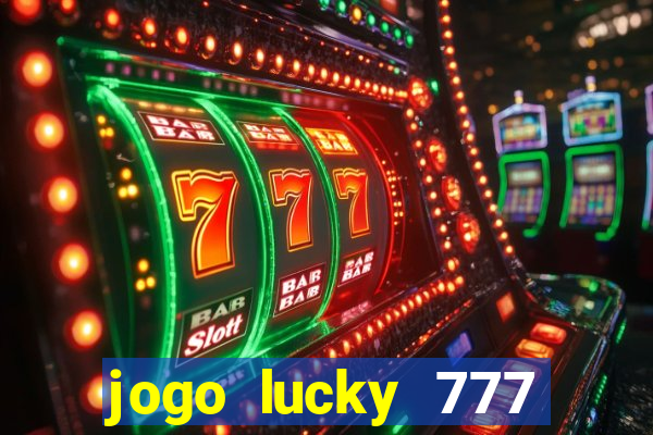 jogo lucky 777 paga mesmo