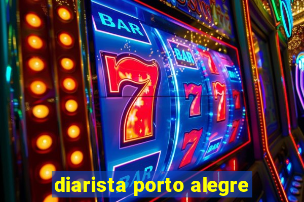 diarista porto alegre