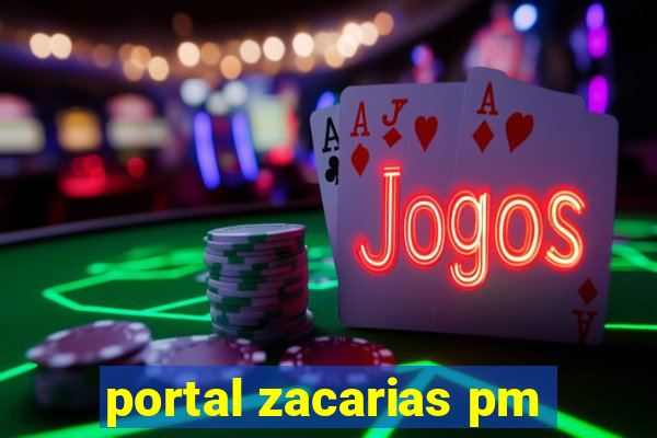 portal zacarias pm