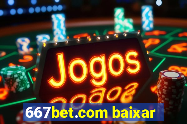 667bet.com baixar