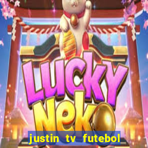 justin tv futebol ao vivo