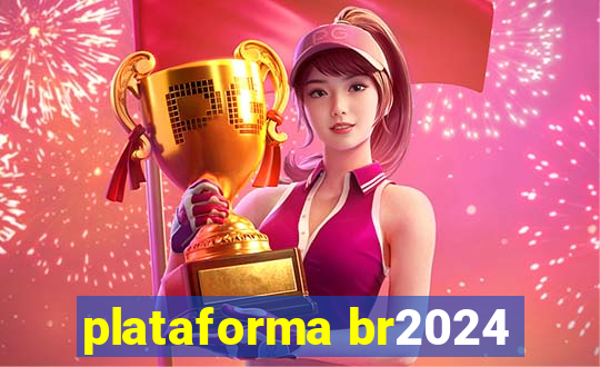 plataforma br2024