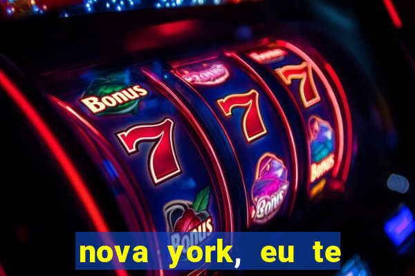 nova york, eu te amo filme completo dublado