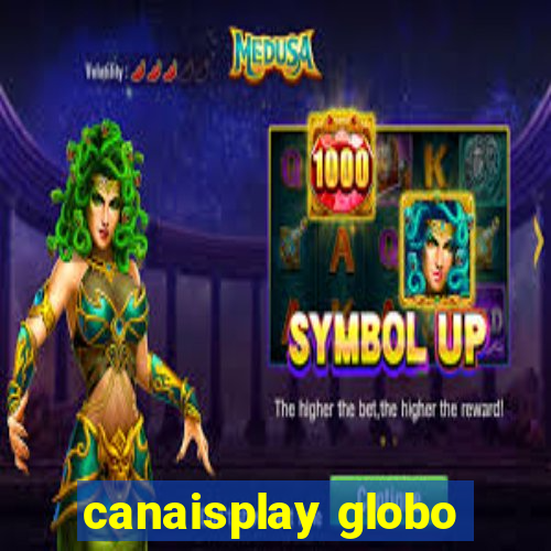 canaisplay globo