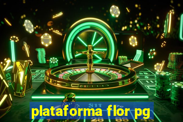 plataforma flor pg