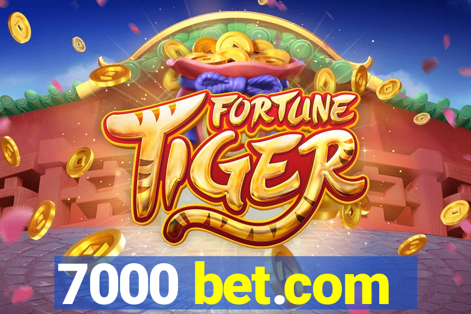 7000 bet.com