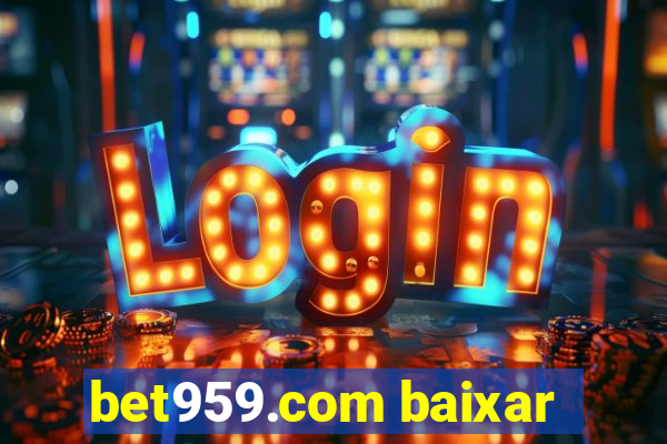 bet959.com baixar