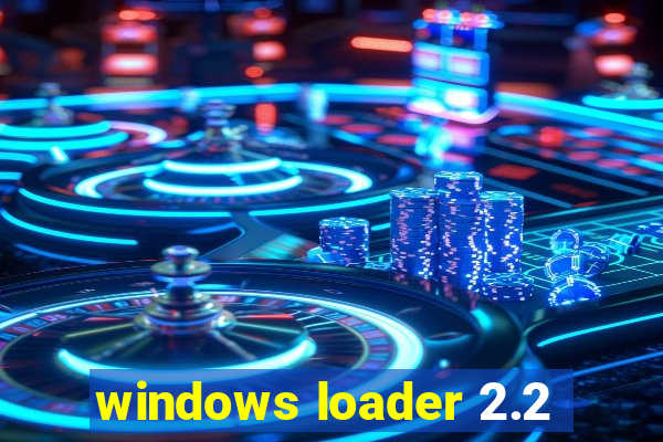 windows loader 2.2